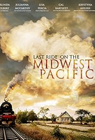 Primary photo for Last Ride on the Midwest Pacific