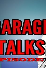 Primary photo for Garage Talks