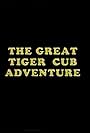 The Great Tiger Cub Adventure (1985)