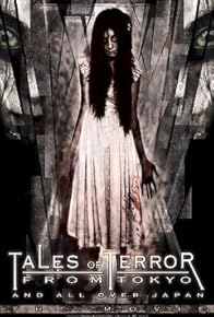 Primary photo for Tales of Terror from Tokyo and All Over Japan: The Movie