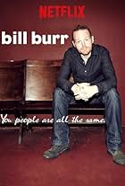 Bill Burr: You People Are All the Same