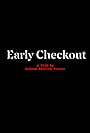 Early Checkout (2022)