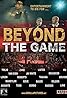 Beyond the Game (2016) Poster