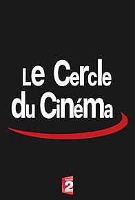 Primary photo for Le cercle du cinéma