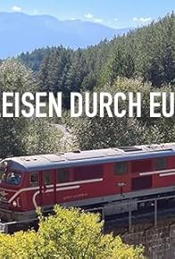 Primary photo for Auf alten Gleisen durch Europas Osten