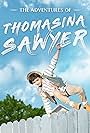 The Adventures of Thomasina Sawyer (2018)