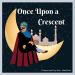 Once Upon a Crescent Poster