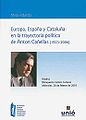 "Europa, España y Cataluña en la trayectoria política d'Anton Cañellas (1923-2006), INEHCA, Barcelona, 2007.