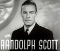 Randolph Scott.