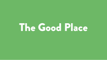 Judul kartu untuk The Good Place, dengan "The Good Place" ditulis dalam tulisan putih dengan latar belakang hijau polos