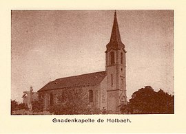 The old chapel of Holbach, destroyed in 1940