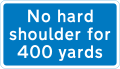 No hard shoulder for 400 m (440 yd)