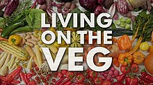 An assortment of various fruits and vegetables of various colours appears underneath text reading "Living on the Veg"