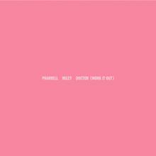 In small, centered white text, "PHARRELL MILEY DOCTOR (WORK IT OUT)" against a pink field.