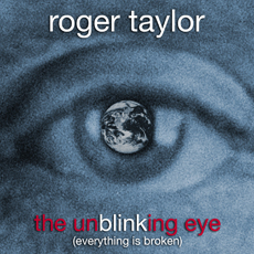 Обложка сингла Роджера Тейлора «The Unblinking Eye (Everything Is Broken)» (2009)