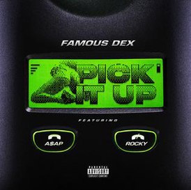 Обложка сингла Famous Dex при участии ASAP Rocky «Pick It Up» (2017)