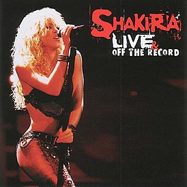 Обложка альбома Шакиры «Live & Off the Record» (2004)