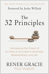 Дүрс тэмдгийн зураг The 32 Principles: Harnessing the Power of Jiu-Jitsu to Succeed in Business, Relationships, and Life