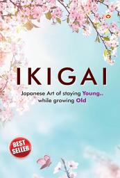 Imagem do ícone Ikigai : Japanese Art of staying Young.. While growing Old
