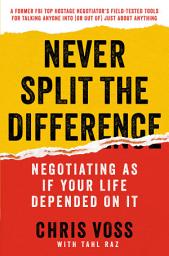 የአዶ ምስል Never Split the Difference: Negotiating As If Your Life Depended On It