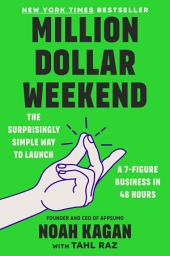Icoonafbeelding voor Million Dollar Weekend: The Surprisingly Simple Way to Launch a 7-Figure Business in 48 Hours