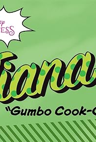 Primary photo for Tiana "Gumbo Cook-Off"