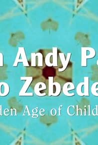 Primary photo for From Andy Pandy to Zebedee: The Golden Age of Children's TV