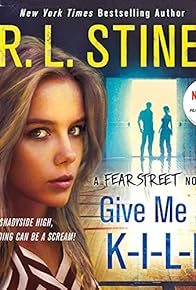 Primary photo for Give Me a K-I-L-L: A Fear Street Novel