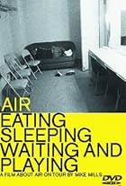 Air: Eating, Sleeping, Waiting and Playing (1999)