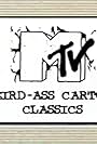 MTV's Weird-Ass Cartoon Classics (1998)