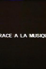 Primary photo for Grâce à la musique