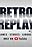 Retro Replay