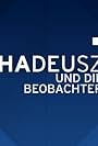 Thadeusz und die Beobachter (2013)