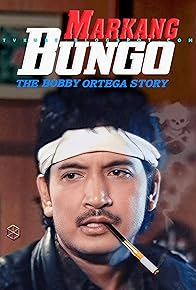 Primary photo for Markang Bungo: The Bobby Ortega Story