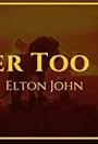 Elton John: Never Too Late (Lyric Version) (2019)