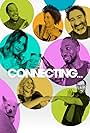 Parvesh Cheena, Keith Powell, Ely Henry, Jill Knox, Preacher Lawson, Otmara Marrero, and Shakina in Connecting... (2020)