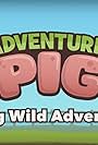 Adventure Pig