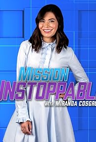 Primary photo for Mission Unstoppable with Miranda Cosgrove