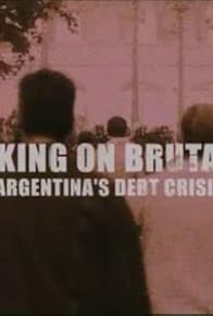 Primary photo for Banking on brutality: Argentina's debt crisis