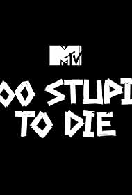 Too Stupid to Die (2018)