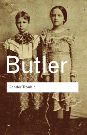 Bild des Verk�ufers f�r Gender Trouble : Feminism And the Subversion of Identity zum Verkauf von GreatBookPrices