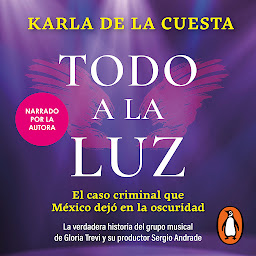 Imagen de ícono de Todo a la luz: El caso criminal que México dejó en la oscuridad