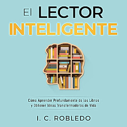 Imagen de ícono de El Lector Inteligente: Cómo Aprender Profundamente de los Libros y Obtener Ideas Transformadoras de Vida