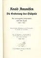 Roald Amundsen. "Die Eroberung des Südpols". München 1912