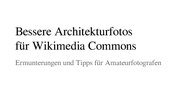 Thumbnail for File:Better Architectural Photography for Wikimedia Commons (with notes, German).pdf
