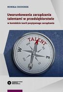 Uwarunkowania zarządzania talentami w przedsiębiorstwie w kontekście teorii pozytywnego zarządzania  -   Wydawnictwo Naukowe UMK  