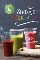 Zielone koktajle. 365 przepisów  -   Publicat  