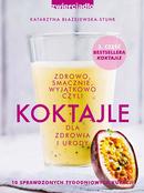 Koktajle dla zdrowia i urody 3, czyli zdrowo, smacznie, wyjątkowo. (Ebook)  -  Zwierciadło  