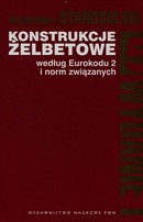 Konstrukcje żelbetowe według Eurokodu 2 i norm związanych Tom 5