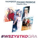 Wszystko gra Najpiękniejsze polskie przeboje Piosenki z filmu